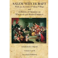 Salem Witchcraft: With an Account of Salem Village and a History of Opinions on Witchcraft and Kindred Subjects