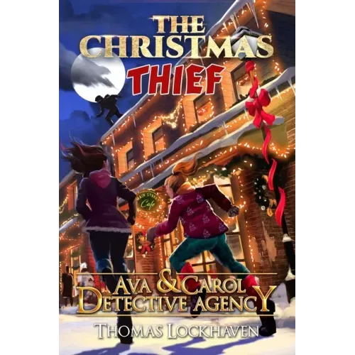 The Christmas Thief (Book 9): Ava & Carol Detective Agency