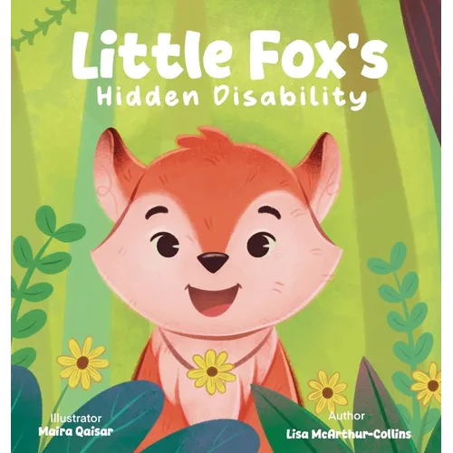 Little Fox's Hidden Disability - Hardcover