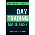 Day Trading Made Easy: A Simple Strategy for Day Trading Stocks