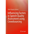 Influencing Factors in Speech Quality Assessment Using Crowdsourcing