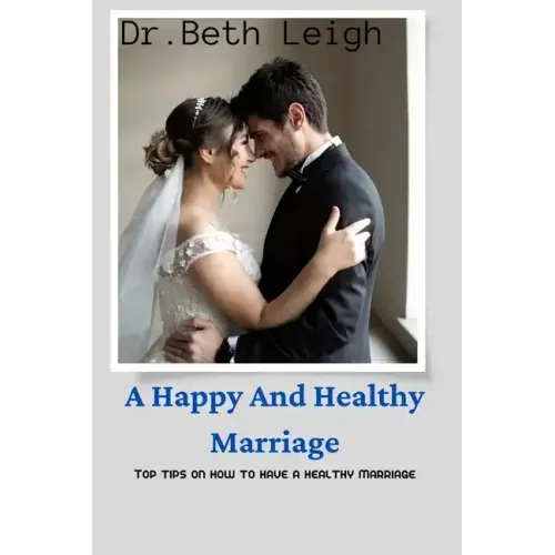 A happy and healthy marriage: Top tips on how to have a healthy marriage
