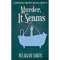 Murder, It Seams: A Knitorious Murder Mystery