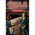 Aliens in Disguise: Mysteries Revealed