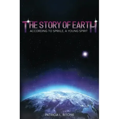 The Story of Earth: According to Sprkle, A Young Spirit