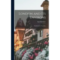 London and Its Environs: Handbook for Travellers