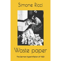 Waste paper: The German hyperinflation of 1923