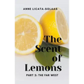 The Scent of Lemons, Part 2: The Far West