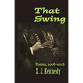 That Swing: Poems, 2008-2016