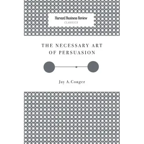 The Necessary Art of Persuasion
