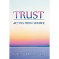 Trust: Acting from Source