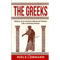 The Greeks: History of an Ancient Advanced Culture Life in Ancient Greece
