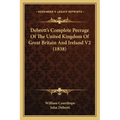 Debrett's Complete Peerage Of The United Kingdom Of Great Britain And Ireland V2 (1838)