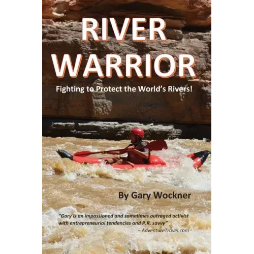River Warrior: Fighting to Protect the World's Rivers