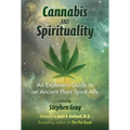 Cannabis and Spirituality: An Explorer's Guide to an Ancient Plant Spirit Ally