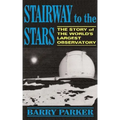 Stairway to the Stars: The Story of the World'slargest Observatory