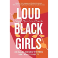 Loud Black Girls: 20 Black Women Writers Ask: What's Next?