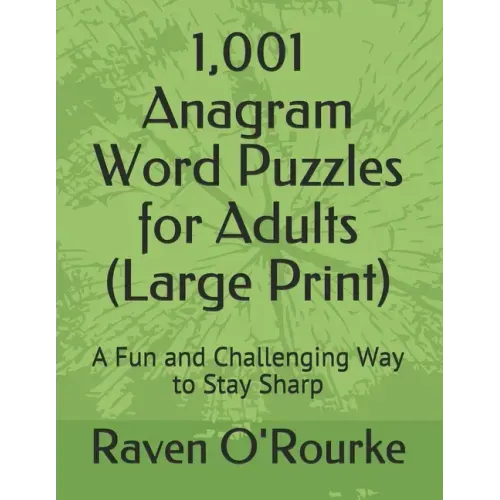 1,001 Anagram Word Puzzles for Adults (Large Print): A Fun and Challenging Way to Stay Sharp