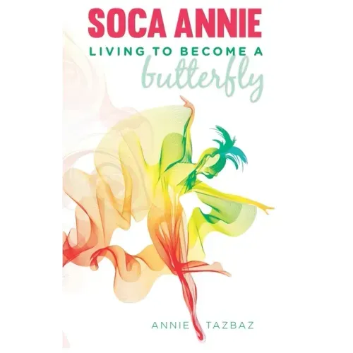 Soca Annie: Living To Become A Butterfly