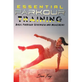 Essential Parkour Training: Basic Parkour Strength and Movement