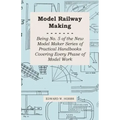 Model Railway Making - Being No. 5 of the New Model Maker Series of Practical Handbooks Covering Every Phase of Model Work