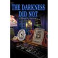 The Darkness Did Not