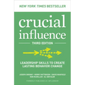 Crucial Influence, Third Edition: Leadership Skills to Create Lasting Behavior Change