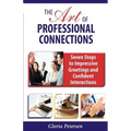 The Art of Professional Connections: Seven Steps to Impressive Greetings and Confident Interactions