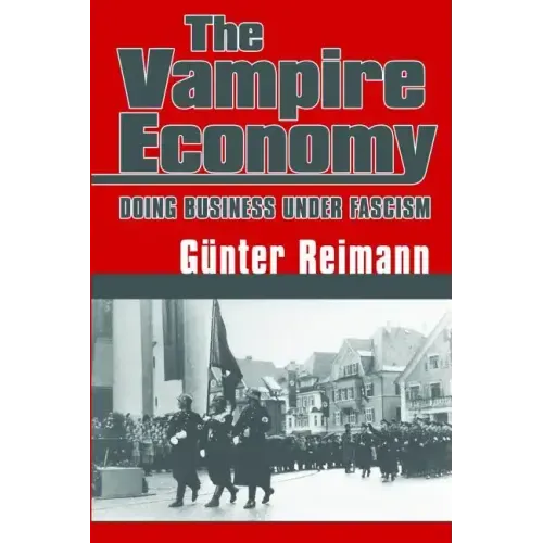 Vampire Economy: Doing Business Under Fascism