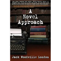 A Novel Approach: To Writing Your First Book (or Your Best One)