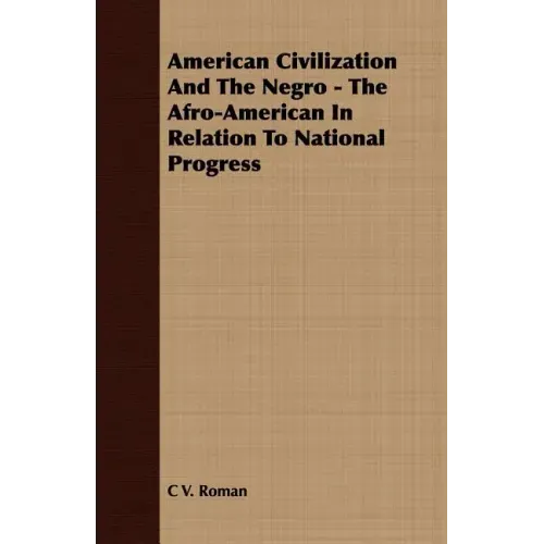 American Civilization And The Negro - The Afro-American In Relation To National Progress