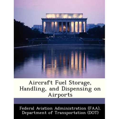 Aircraft Fuel Storage, Handling, and Dispensing on Airports