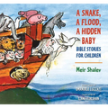A Snake, a Flood, a Hidden Baby: Bible Stories for Children