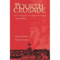 Fourth Crusade: The Conquest of Constantinople