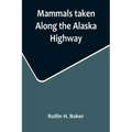 Mammals taken Along the Alaska Highway