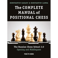 The Complete Manual of Positional Chess: The Russian Chess School 2.0 - Opening and Middlegame