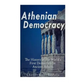 Athenian Democracy: The History of the World's First Democracy in Ancient Athens