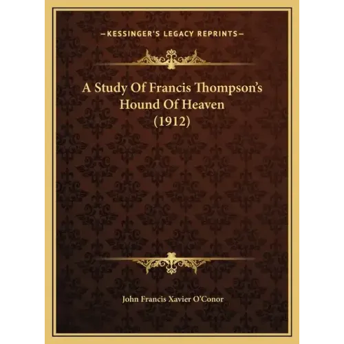A Study Of Francis Thompson's Hound Of Heaven (1912)