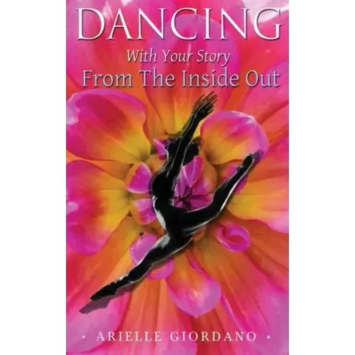 Dancing with Your Story from the Inside Out