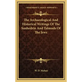 The Archaeological and Historical Writings of the Sanhedrin and Talmuds of the Jews