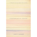Contemplative Prayer: A Theology for the Twenty-First Century