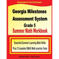 Georgia Milestones Assessment System Grade 5 Summer Math Workbook: Essential Summer Learning Math Skills plus Two Complete GMAS Math Practice Tests