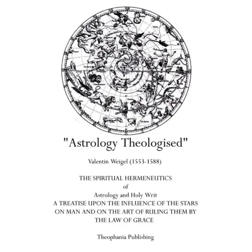 Astrology Theologised: The Spiritual Hermeneutics of Astrology and Holy Writ