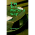The Tesla Motor´s way: How to build a car manufacturer from scratch
