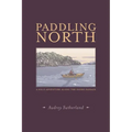 Paddling North: A Solo Adventure Along the Inside Passage