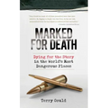 Marked for Death: Dying for the Story in the World's Most Dangerous Places