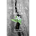 Life Between the Cracks