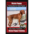 Vizsla Puppy Training Book for Vizsla Puppies By BoneUP DOG Training Are You Ready to Bone Up?: Easy Training * Fast Results Vizsla Puppy Training