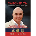 Switched On: The Heart and Mind of a Special Agent