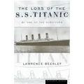 The Loss of the S.S. Titanic: Its Story and Its Lessons